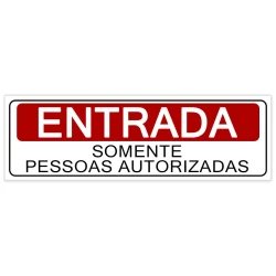 Placa de sinalização plástica entrada somente pessoas autorizadas 9,5x29,5cm